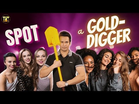 Gold Digger Alert | Learn How to Spot a Gold Digger