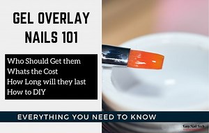 Gel Overlay: Cost, How to DIY - vs Gel Polish vs Extensions - Easy Nail Tech