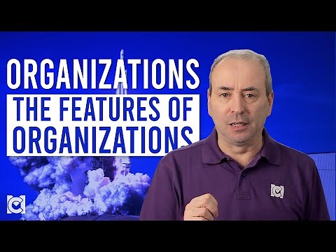 The Features of Organizations: What an Organization Needs
