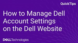 How to Manage Dell Account Settings on the Dell Website | Dell UK