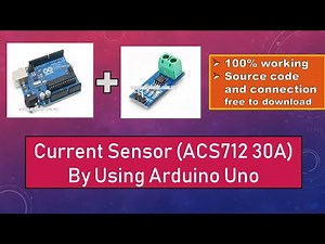 Tutorial: ACS712 Current Sensor (30A) with Arduino, 100% Working, Easy Way, Interface With Arduino