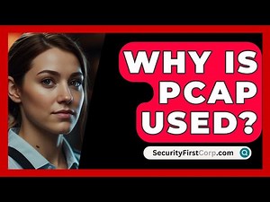 Why Is PCAP Used? - SecurityFirstCorp.com