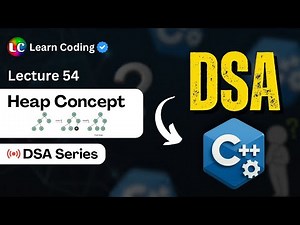 C++ DSA Heap Introduction | LeetCode Problems | Data Structures and Algorithms