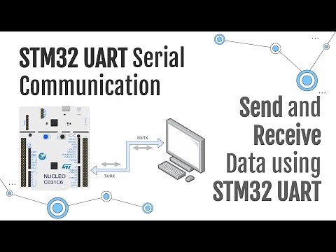 STM32 Beginners Guide Part6: UART Serial Communication | Send and Receive data with STM32 UART.