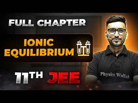 Ionic Equilibrium FULL CHAPTER | Class 11th Physical Chemistry | Chapter 6 | Arjuna JEE