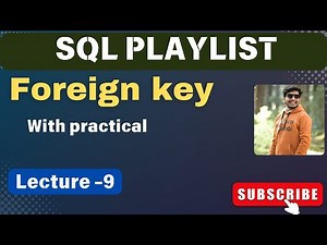 9. FOREIGN KEY IN SQL | SQL TUTORIAL