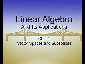 Linear Algebra & Its Applications Ch4.1: Vector Spaces and Subspaces