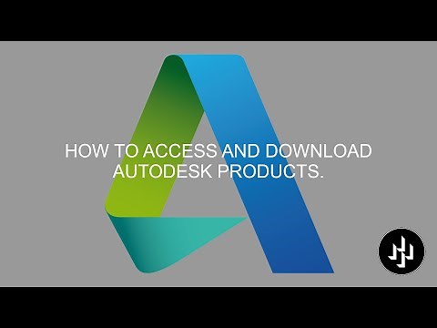 HOW TO ACCESS AND DOWNLOAD AUTODESK PRODUCTS