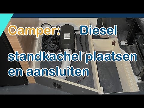 Camper | Verwarming: Diesel standkachel plaatsen en aansluiten