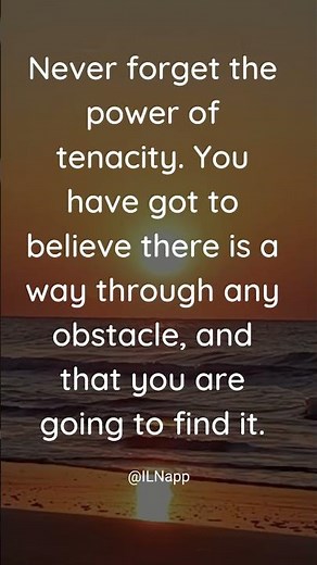 The Power of Tenacity: Overcoming Obstacles with Unwavering Belief