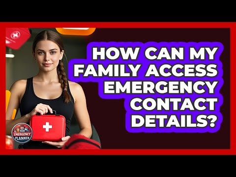 How Can My Family Access Emergency Contact Details?