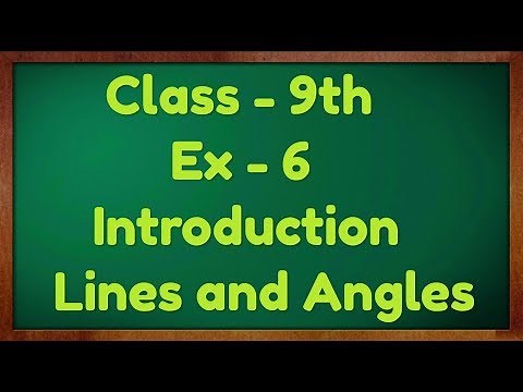 Class - 9th, Ex - 6 Introduction (Lines and Angles) Maths NCERT CBSE