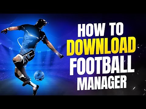 How to Download Football Manager 2024 on PC (Step By Step)
