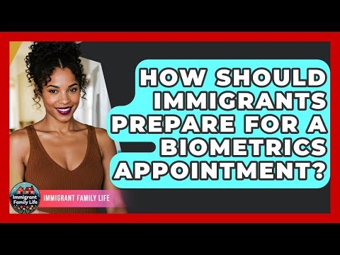 How Should Immigrants Prepare For A Biometrics Appointment? - Immigrant Family Life