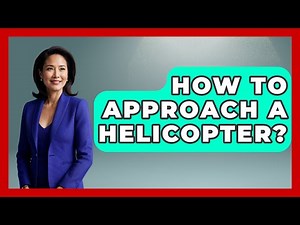 How To Approach A Helicopter? - Air Traffic Insider