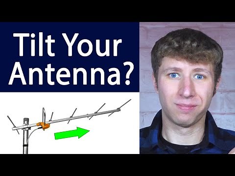 Do TV Antennas Work Better Tilted Upward?