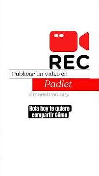 ¿Cómo compartir un video en Padlet? #maestraclary