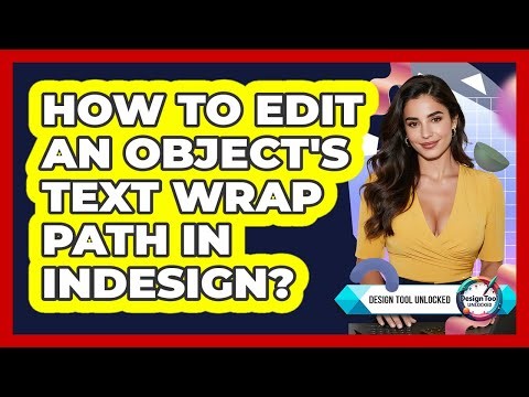 How To Edit An Object's Text Wrap Path In InDesign?