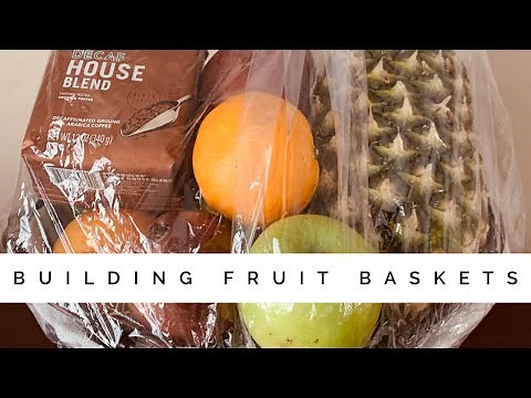 Building Fruit Baskets
