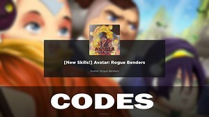 Avatar Rogue Benders Codes (2024)