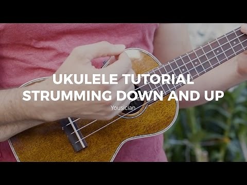 Ukulele Tutorial - Strumming Down And Up
