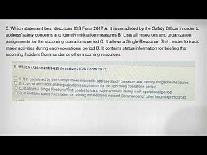 3. Which statement best describes ICS Form 201? A. It is completed by the Safety Officer in order to