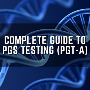 Complete guide to PGT-A (PGS testing) in IVF for embryo screening- Remembryo