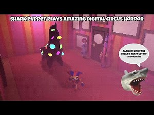SB Movie: Shark Puppet plays Amazing Digital Circus Horror!