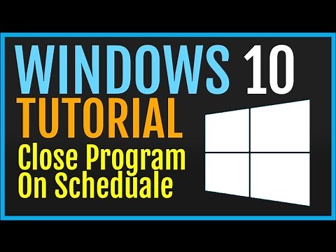 Windows 10 Tutorial: Automatically Close Program On Schedule