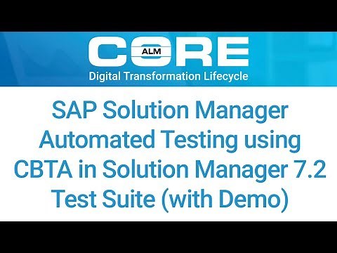 Automated Testing using CBTA in Solution Manager 7.2 Test Suite (with Demo)