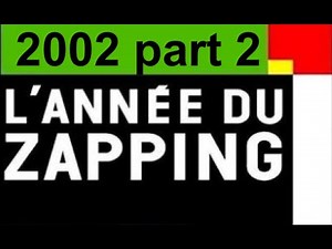 L'année du zapping 2002 partie 2