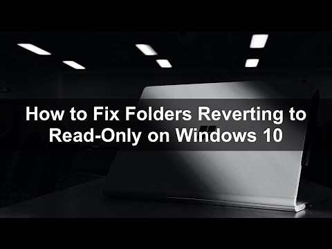 How to Fix Folders Reverting to Read-Only on Windows 10?