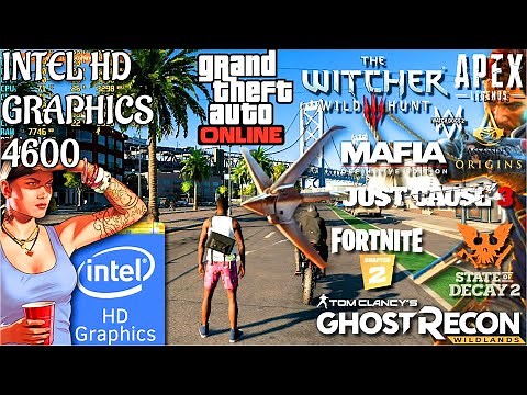 Gaming on the Intel HD 4600 Integrated Graphics in 2020 with 10 Demanding Games (2020)