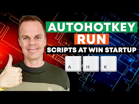 How to run AutoHotkey scripts at Windows startup - Tutorial
