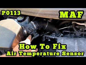 How To Fix P0113 Intake Air Temperature Sensor Circuit Mass Air Flow Sensor DIY