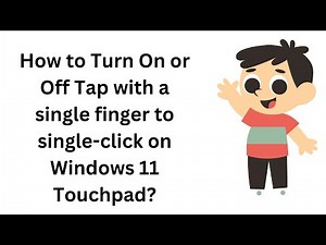 How to Turn On or Off Tap with a single finger to single-click on Windows 11 Touchpad?