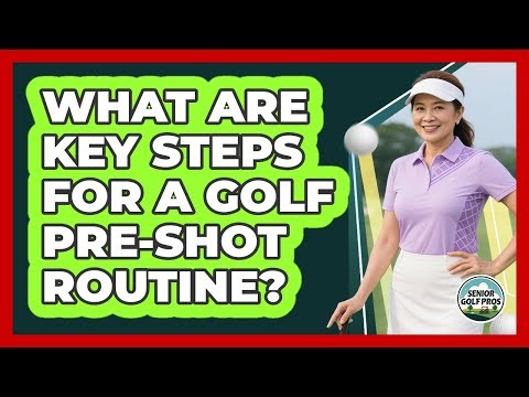 What Are Key Steps For A Golf Pre-Shot Routine?