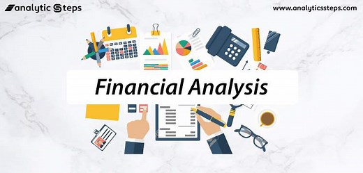 What is Financial Analysis? Types, Examples, and Techniques | Analytics Steps
