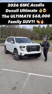 Is the New 2026 GMC Acadia Denali *Ultimate* the Top Dog Family SUV Worth $68,000??