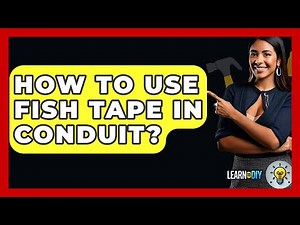 How To Use Fish Tape In Conduit? - LearnToDIY360.com