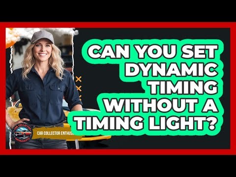 Can You Set Dynamic Timing Without A Timing Light?