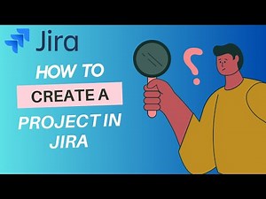 How To Create A Project In Jira | A Step-By-Step Guide