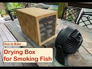 How to Make a Drying Box for Smoking Fish