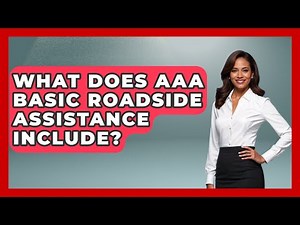 What Does AAA Basic Roadside Assistance Include? - Auto Coverage Explained