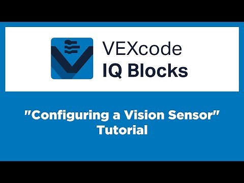 VEXcode IQ Blocks - "Configuring a Vision Sensor" Tutorial