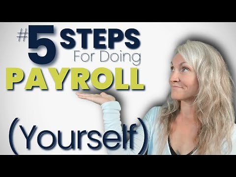 How Can I Do My Own Payroll? -- Learn Payroll in 5 Steps [paying employees for dummies]