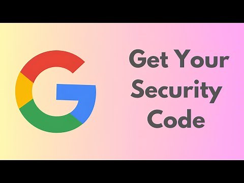 How To Get Your Google Account Security Code