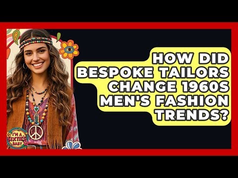 How Did Bespoke Tailors Change 1960s Men's Fashion Trends? - I'm a 60s Baby