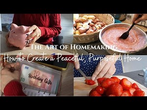 #064 The Art of Homemaking | How to Create a Peaceful, Purposeful Home