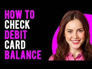 Simple Ways to Check the Balance of Bank-Issued & Prepaid Debit Cards